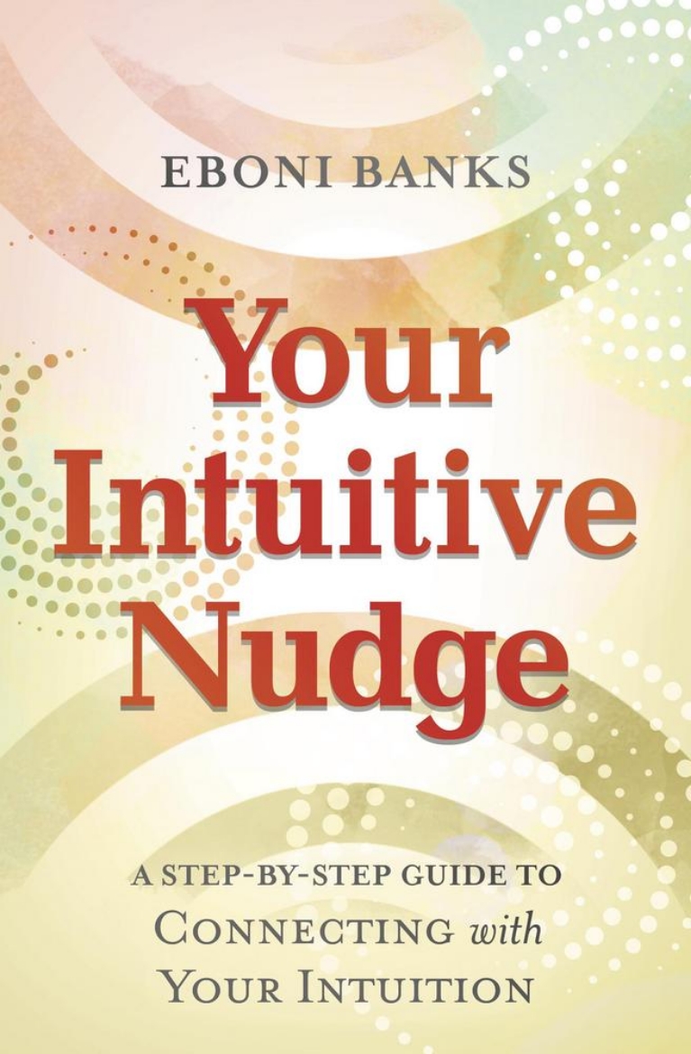 Picture of Your Intuitive Nudge: A Step-by-Step Guide to Connecting with Your Intuition