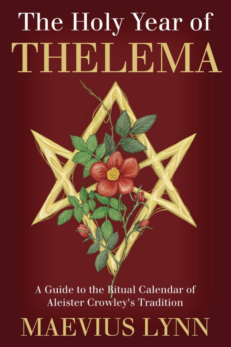 Picture of The Holy Year of Thelema: A Guide to the Ritual Calendar of Aleister Crowley's Tradition