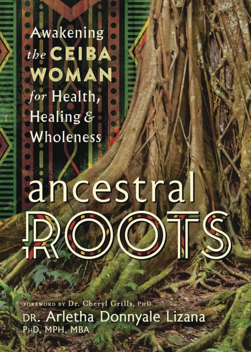 Picture of Ancestral Roots: Awakening the Ceiba Woman for Health, Healing & Wholeness