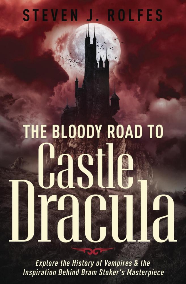 Picture of The Bloody Road to Castle Dracula: Explore the History of Vampires & the Inspiration Behind Bram Stoker's Masterpiece