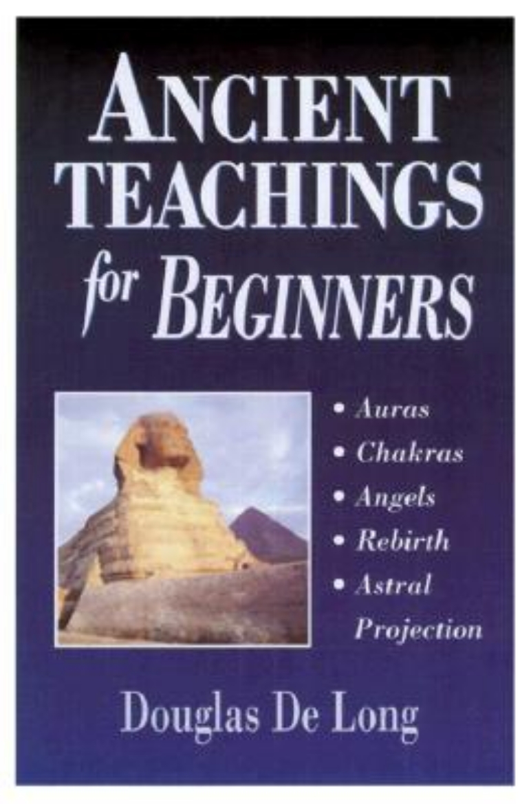 Picture of Ancient Teachings for Beginners: Auras, Chakras, Angels, Rebirth, Astral Projection