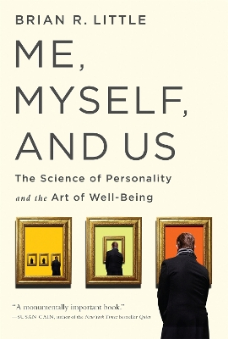 Picture of Me, myself, and us - the science of personality and the art of well-being