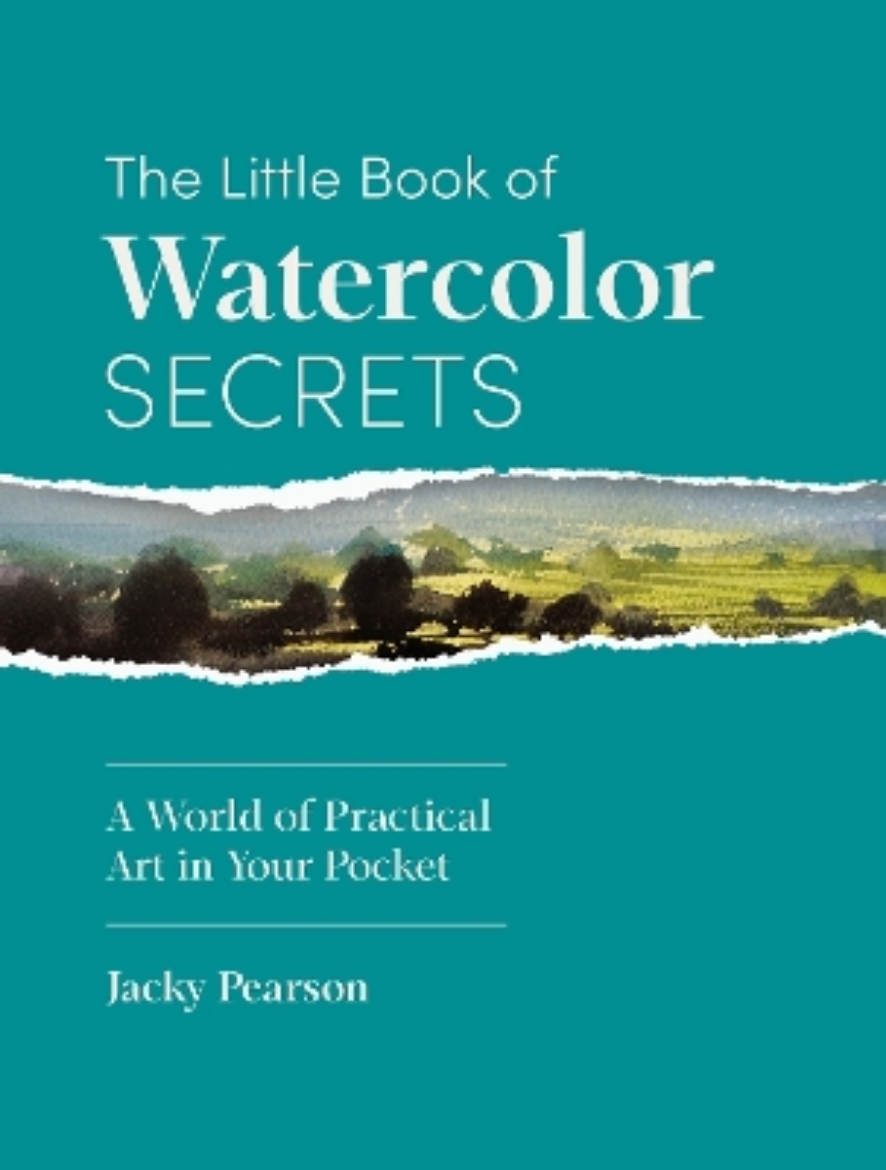 Picture of The Little Book of Watercolor Secrets: A World of Practical Art in Your Pocket