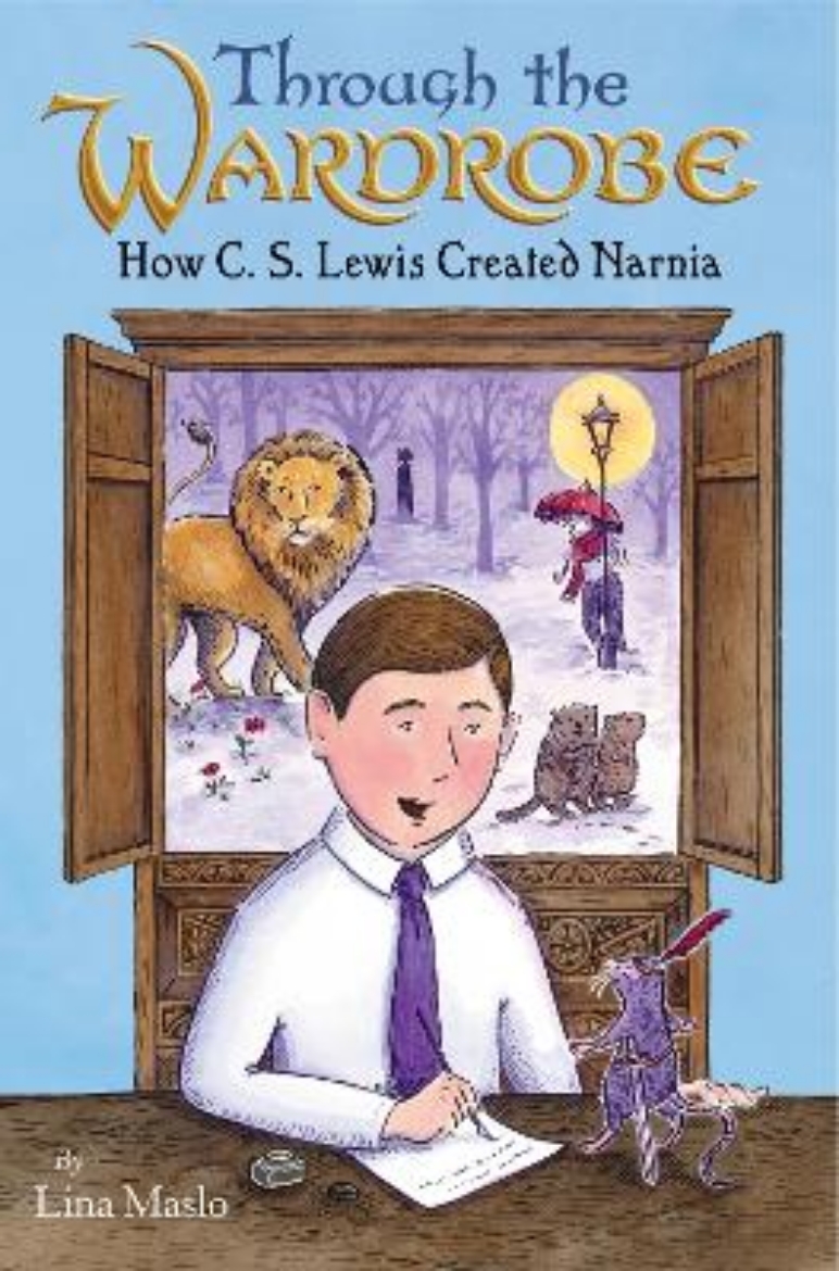 Picture of Through the Wardrobe: How C. S. Lewis Created Narnia