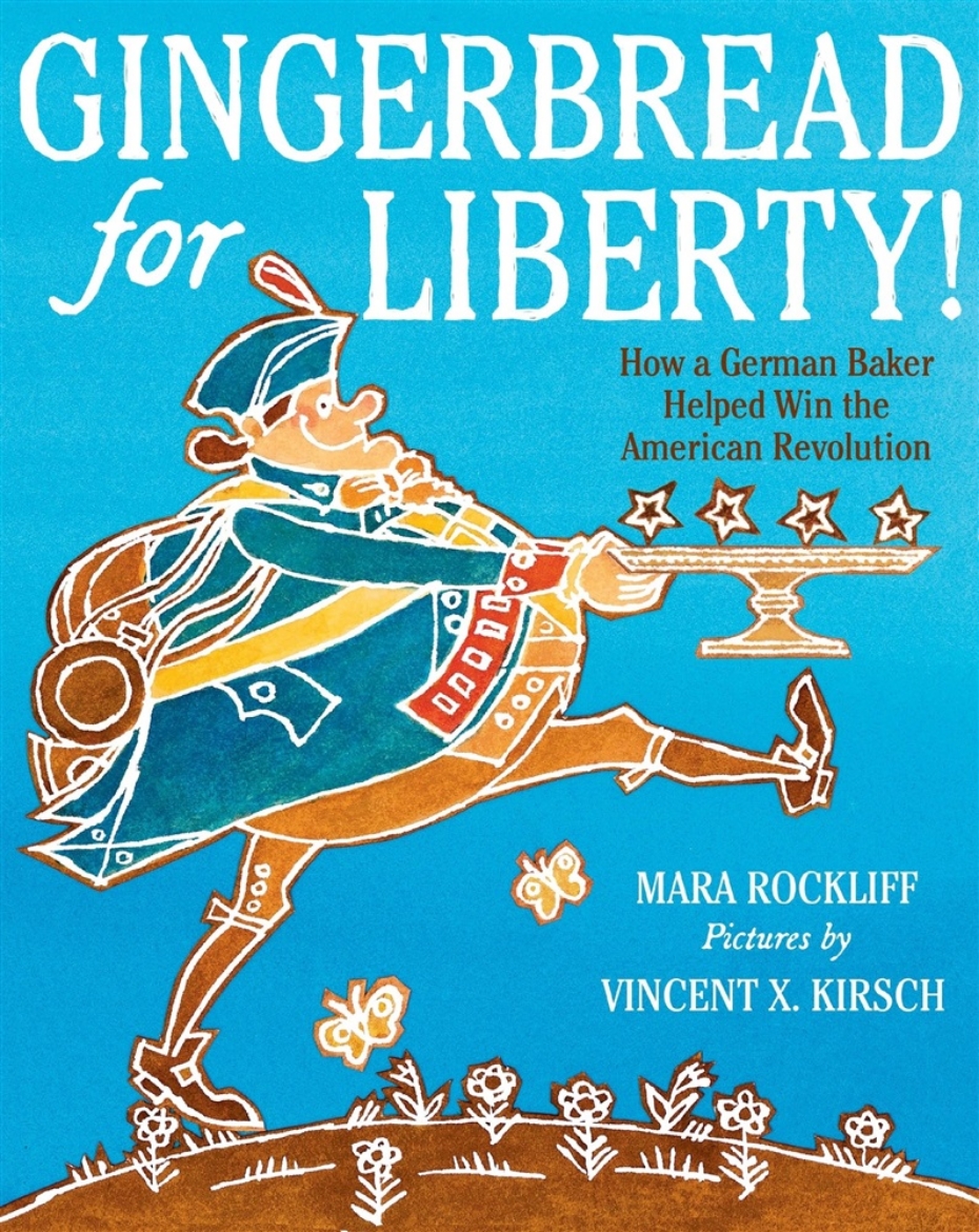 Picture of Gingerbread for Liberty!: How a German Baker Helped Win the American Revolution