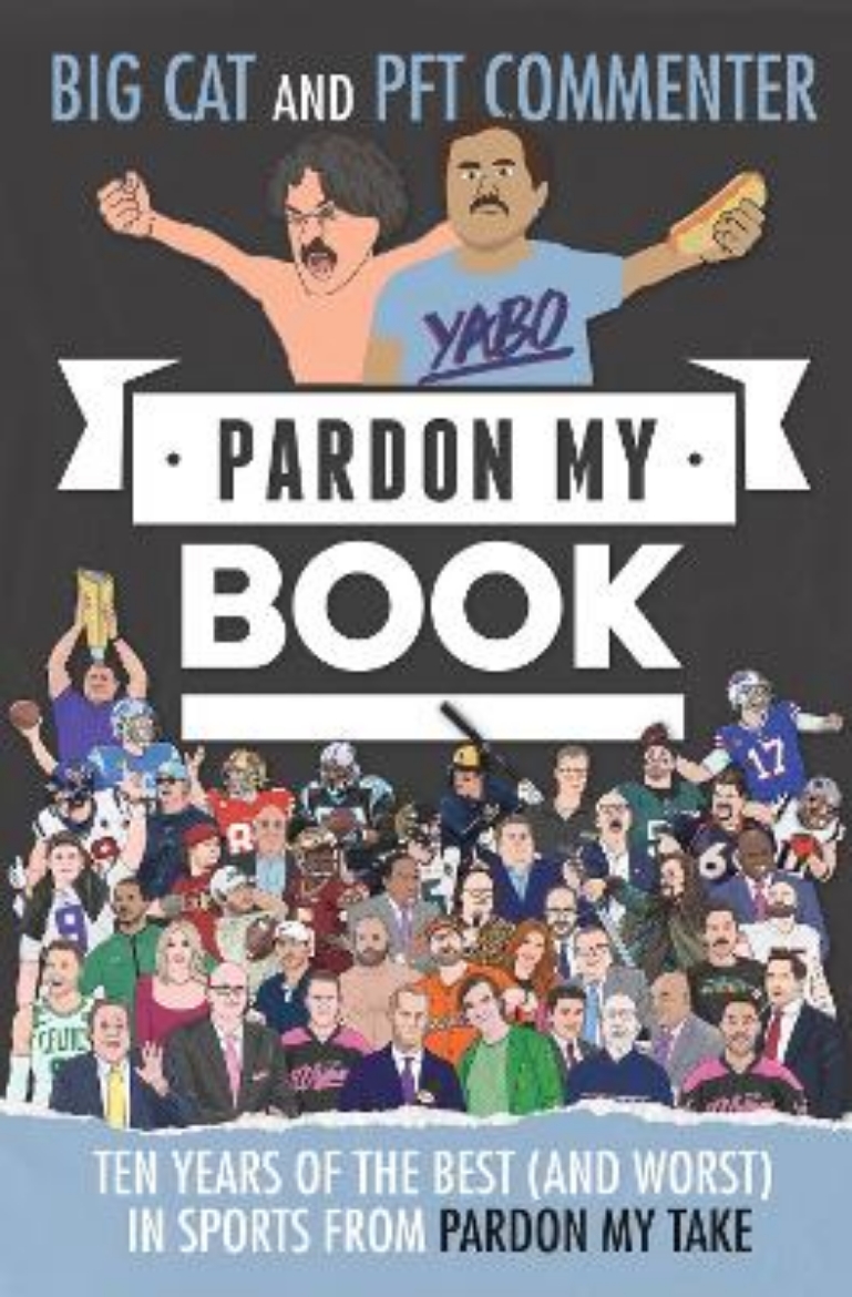 Picture of Pardon My Book: Ten Years of the Best (and Worst) in Sports from Pardon My Take