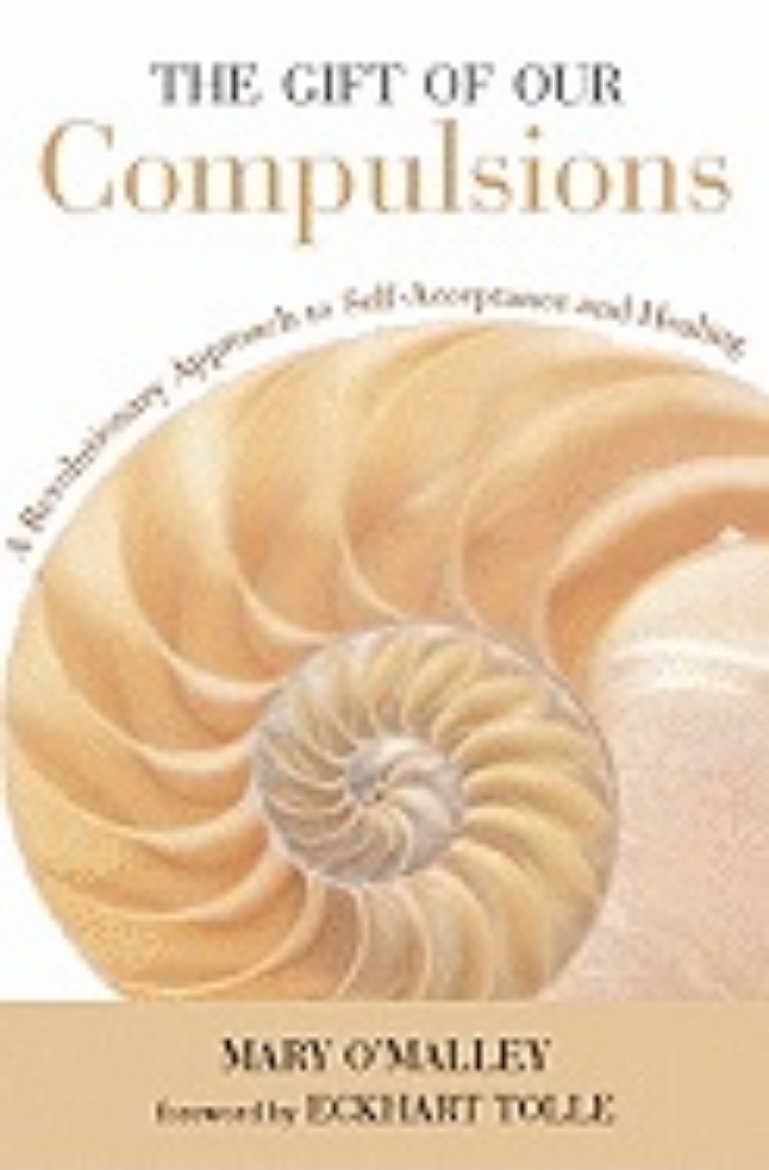 Picture of Gift Of Our Compulsion: A Revolutionary Approach To Self-Acc
