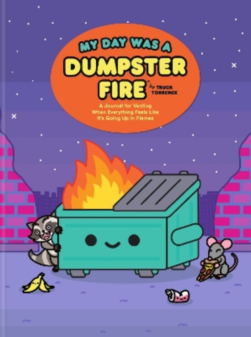 Picture of My Day Was a Dumpster Fire