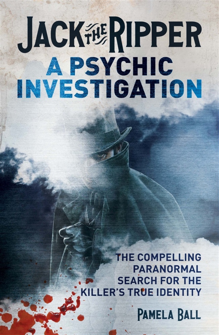 Picture of Jack the Ripper: A Psychic Investigation: The Compelling Paranormal Search for the Killer's True Identity