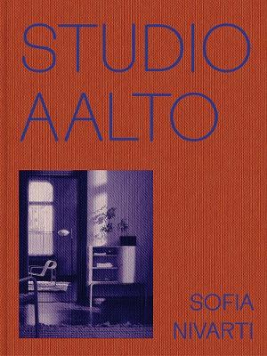 Picture of Studio Aalto: The Modern Legacy of Alvar, Aino and Elissa Aalto