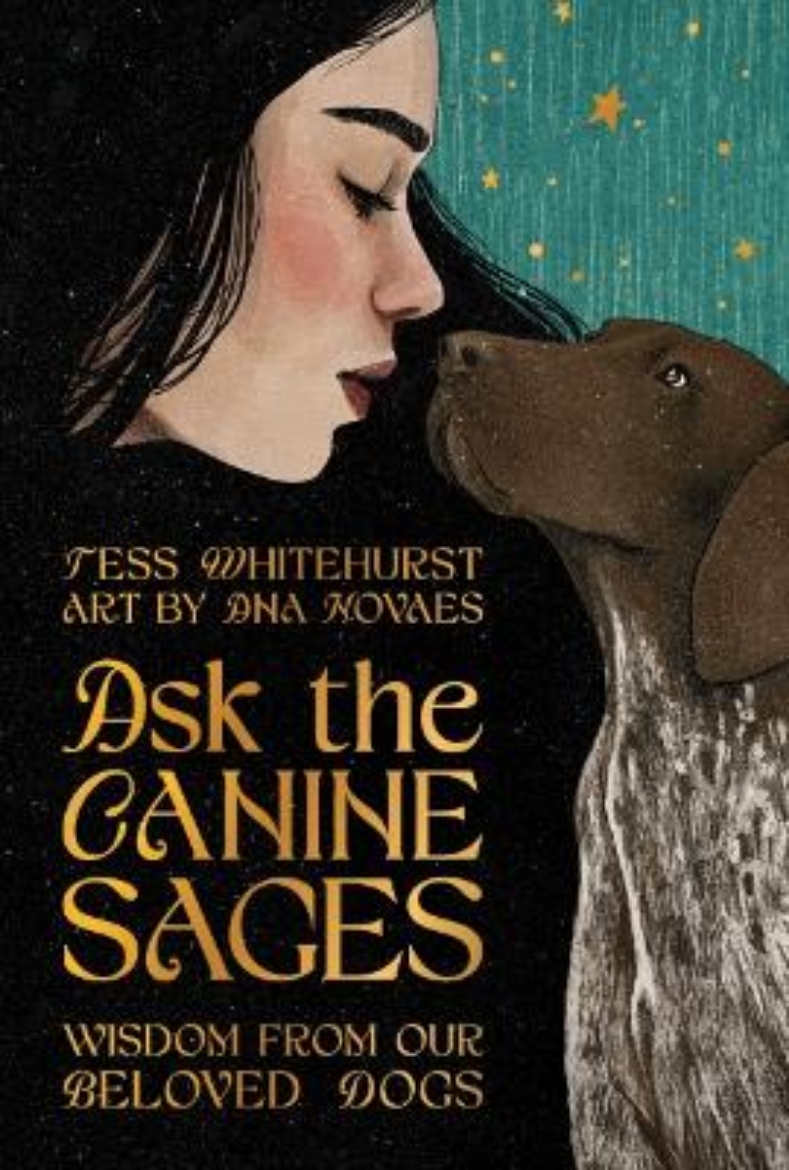 Picture of Ask the Canine Sages: Wisdom From Our Beloved Dogs