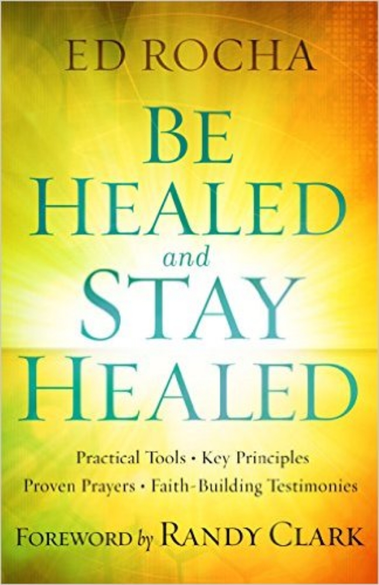 Picture of Be healed and stay healed - practical tools, key principles, proven prayers
