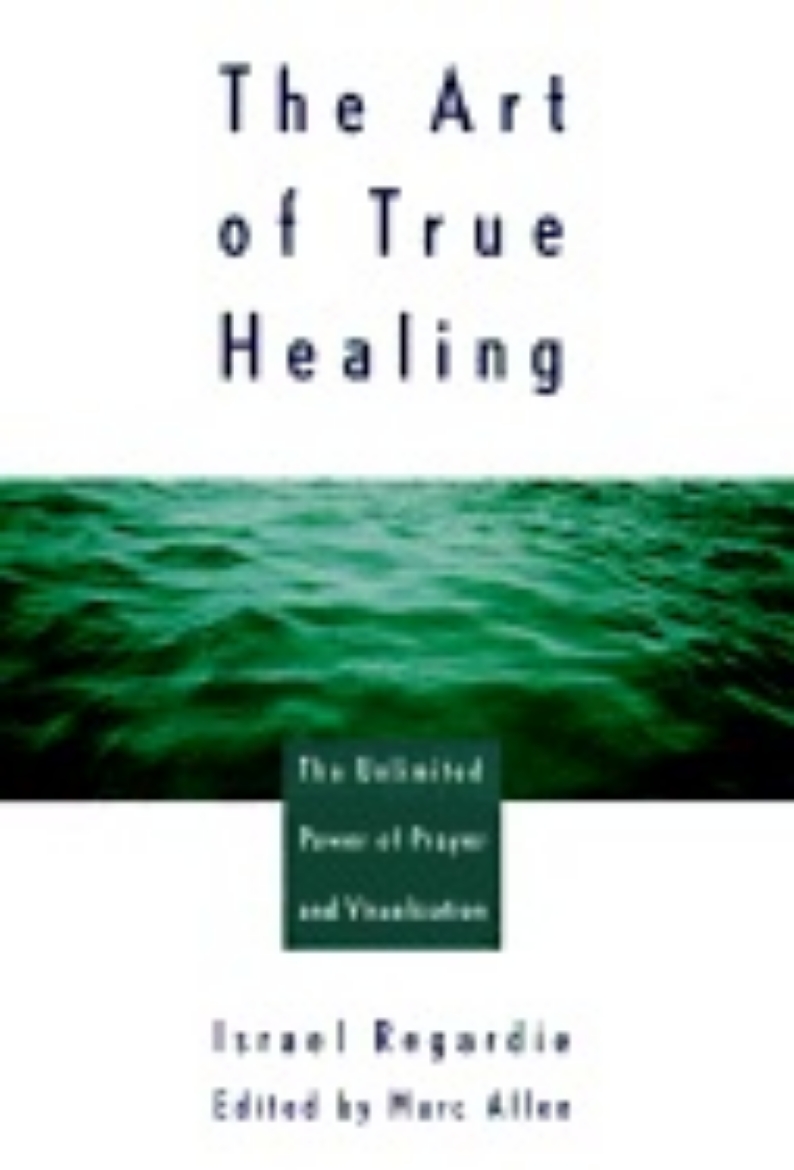 Picture of Art Of True Healing: The Unlimited Power Of Prayer & Visuali