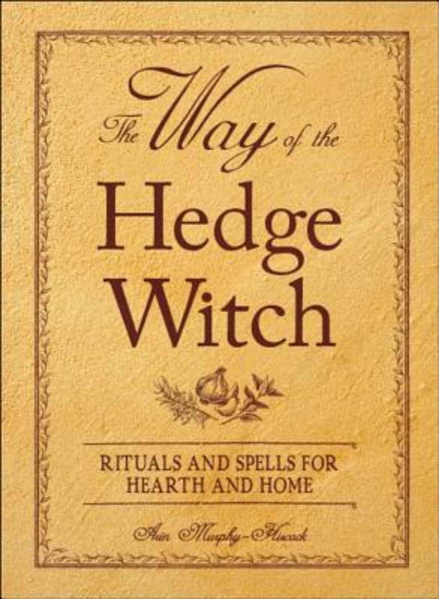 Picture of Way Of The Hedge Witch: Rituals & Spells For Hearth & Home