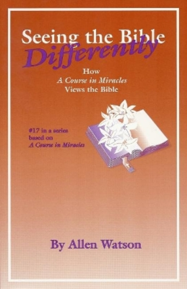 Picture of Seeing The Bible Differently: How Acim Views The Bible (#17
