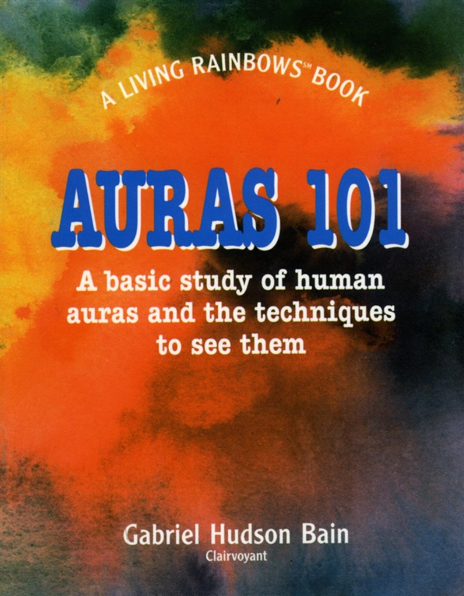 Picture of Auras 101: A Basic Study Of Human Auras & The Techniques To