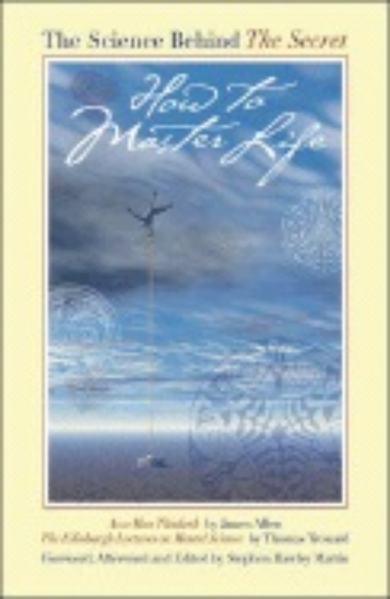 Picture of How To Master Life: The Science Behind "The Secret" (Contain