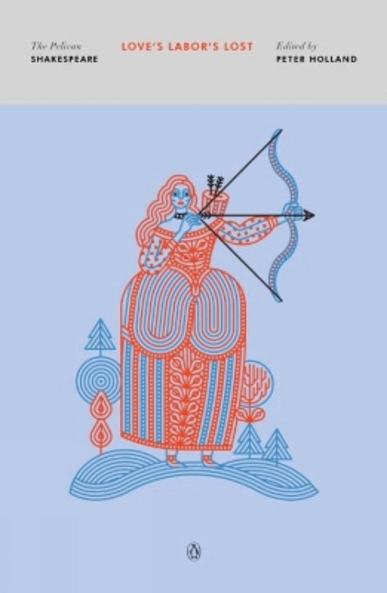 Picture of Loves labors lost - the pelican shakespeare