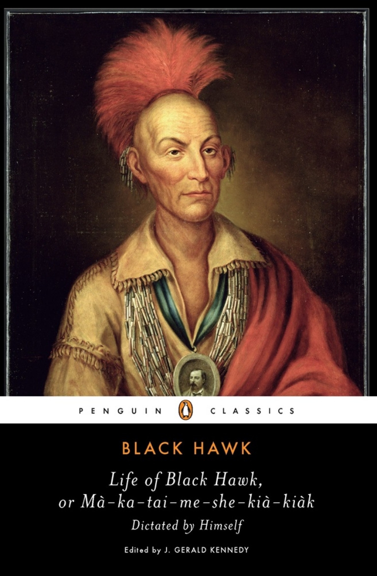 Picture of Life of Black Hawk, or Ma-ka-tai-me-she-kia-kiak: Dictated by Himself