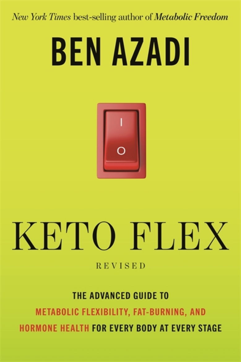 Picture of Keto Flex Revised: The Advanced Guide to Metabolic Flexibility, Fat-Burning and Hormone Health for Every Body at Every Stage
