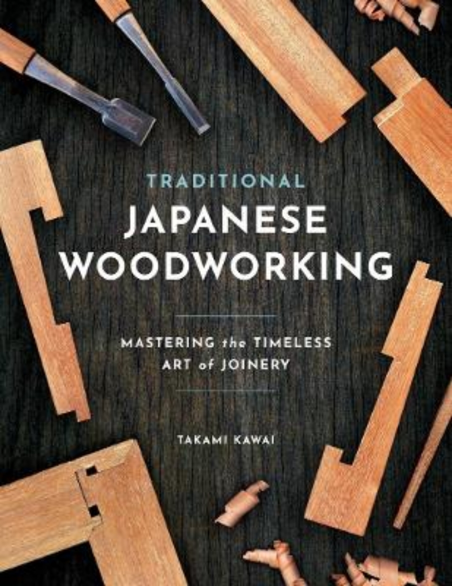 Picture of Traditional Japanese Woodworking: Mastering the Timeless Art of Joinery