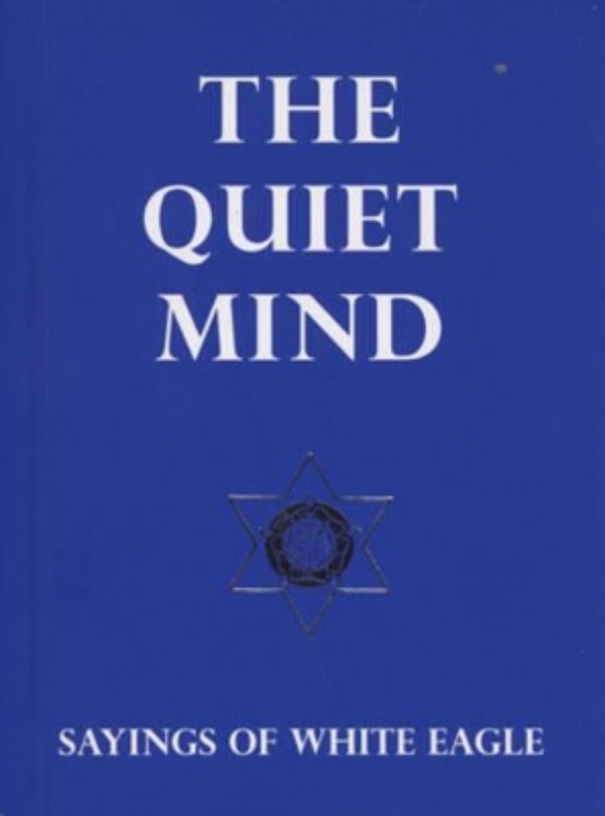 Picture of Quiet mind - sayings of white eagle