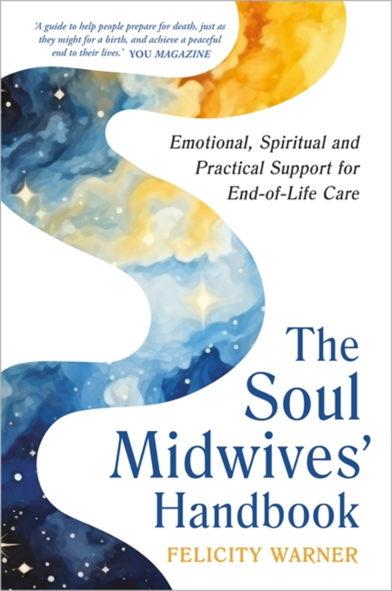 Picture of The Soul Midwives' Handbook (Revised Edition): Emotional, Spiritual and Practical Support for End-of-Life Care